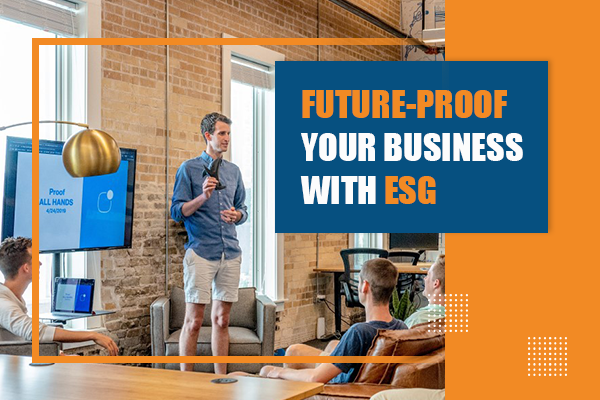 Future-Proof Your Business with ESG