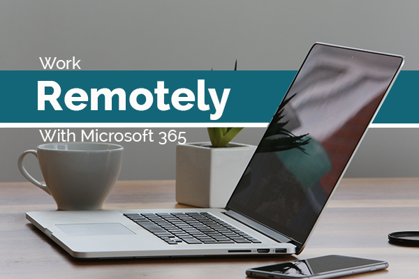 Work remotely with Microsoft 365
