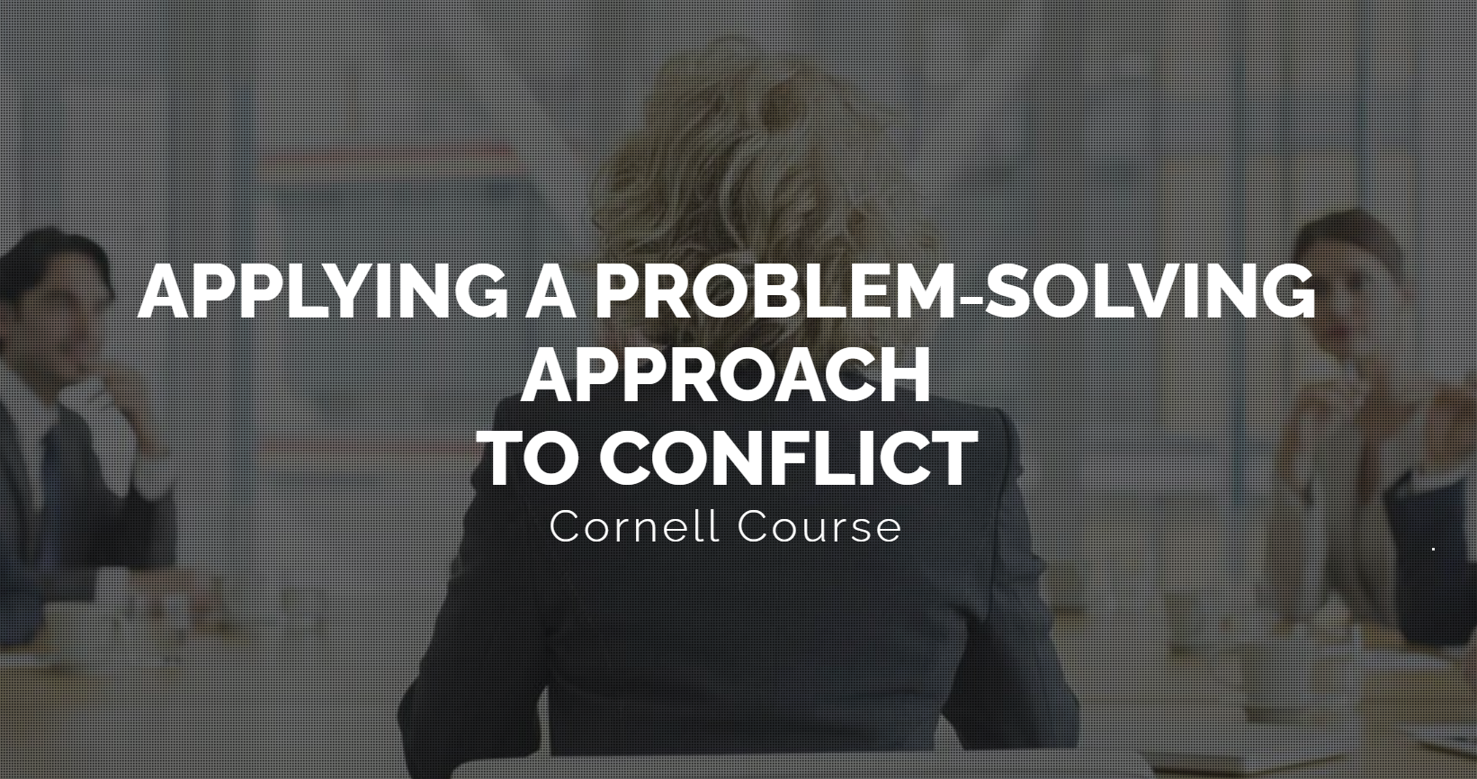 Applying a Problem Solving Approach to Conflict