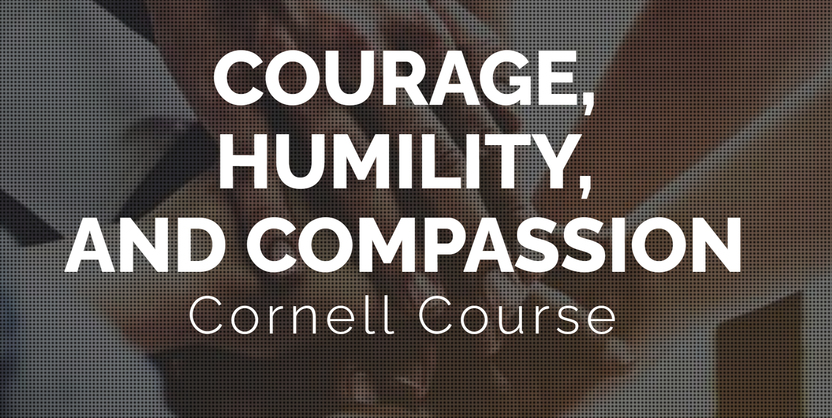 Courage, Humility and Compassion (LSM643)