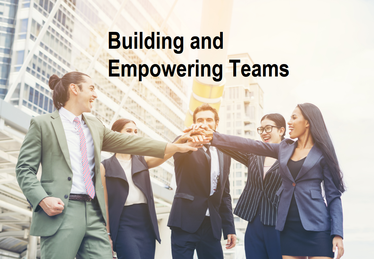 Building and Empowering Teams